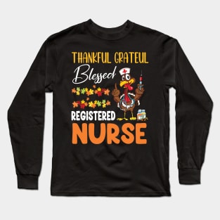 Thanks Day Turkey Thankful Grateful Blessed Registered Nurse Long Sleeve T-Shirt